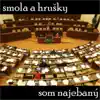 Smola a Hrušky - Som Najebany - Single